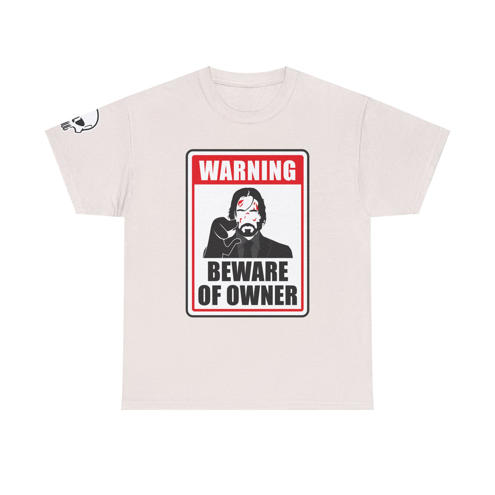 WICK BEWARE OF OWNER T SHIRT