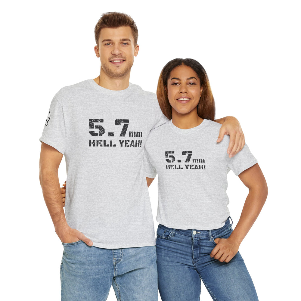 5.7 MM HELL YEAH! T SHIRT