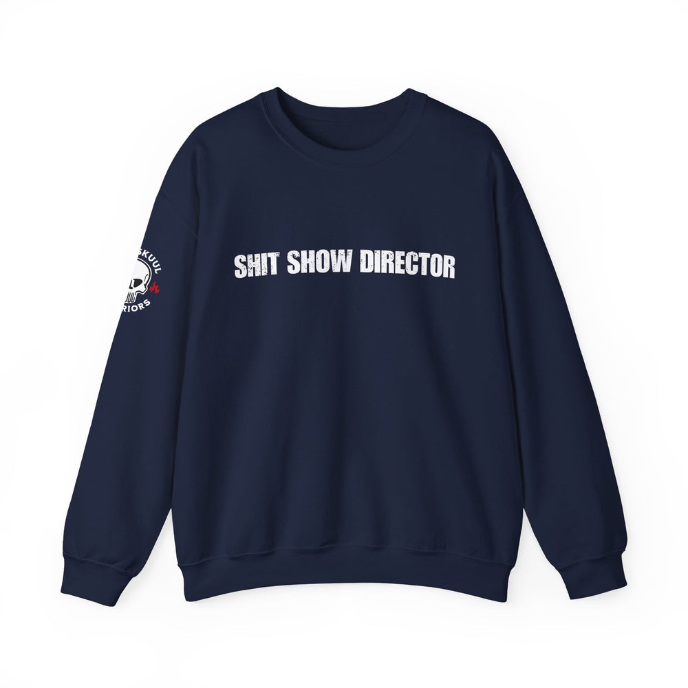 SHIT SHOW DIRECTOR SWEATSHIRT