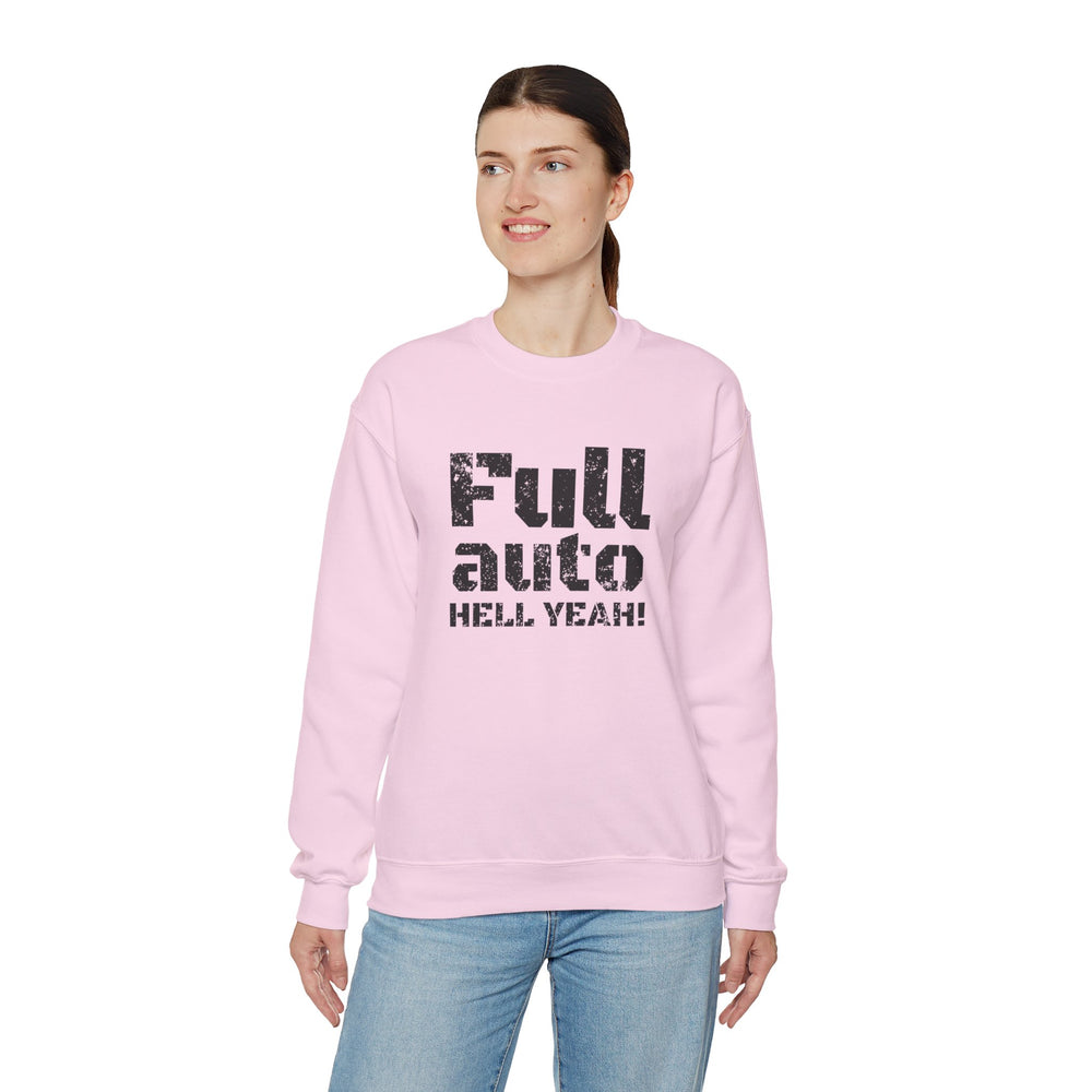 FULL AUTO HELL YEAH! SWEATSHIRT