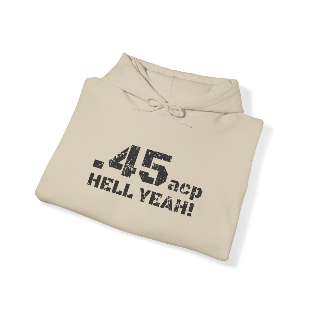 .45 ACP HELL YEAH! HOODIE