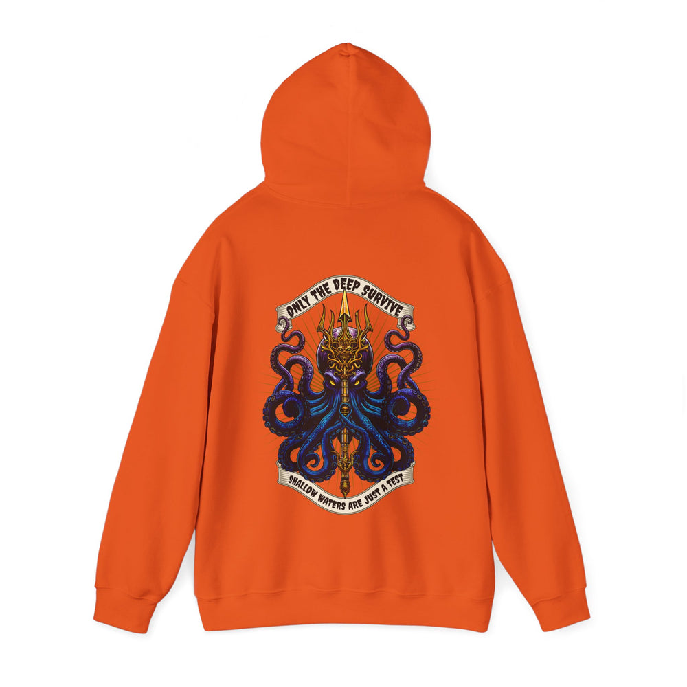 ONLY THE DEEP SURVIVE HOODIE
