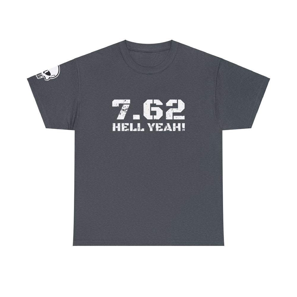 7.62 MM HELL YEAH! T SHIRT