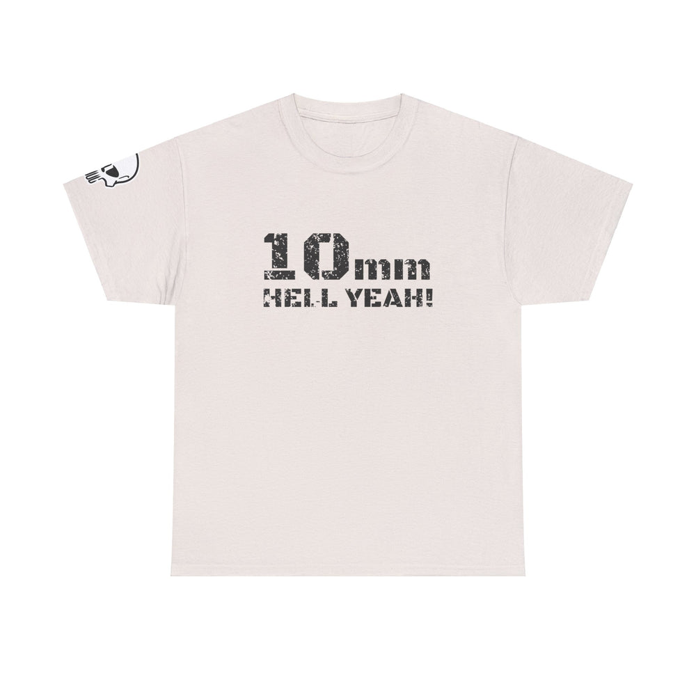 10 MM HELL YEAH! T SHIRT