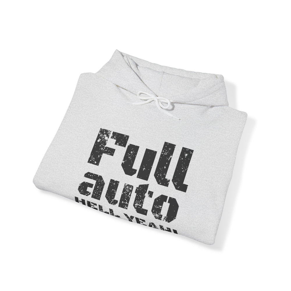 FULL AUTO HELL YEAH! HOODIE