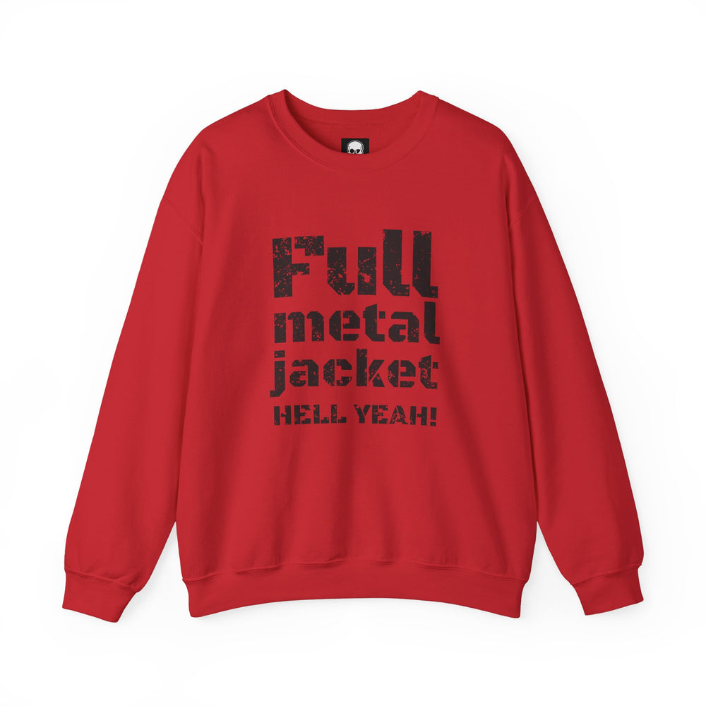 FULL METAL JACKET HELL YEAH! SWEATSHIRT