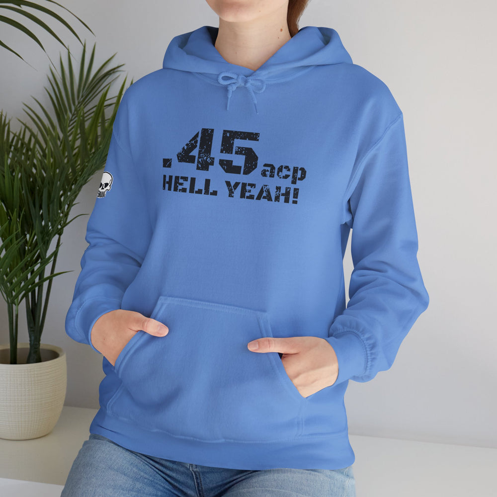 .45 ACP HELL YEAH! HOODIE