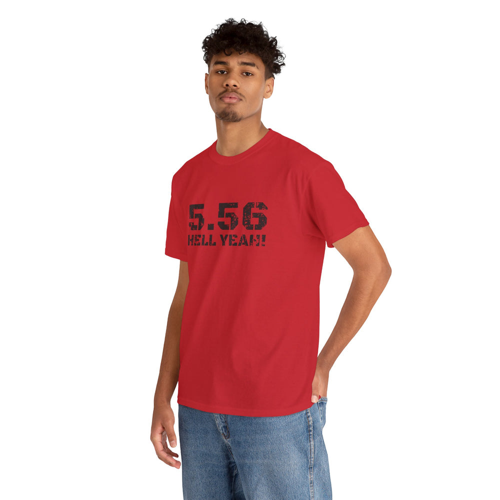 5.56 MM HELL YEAH! T SHIRT