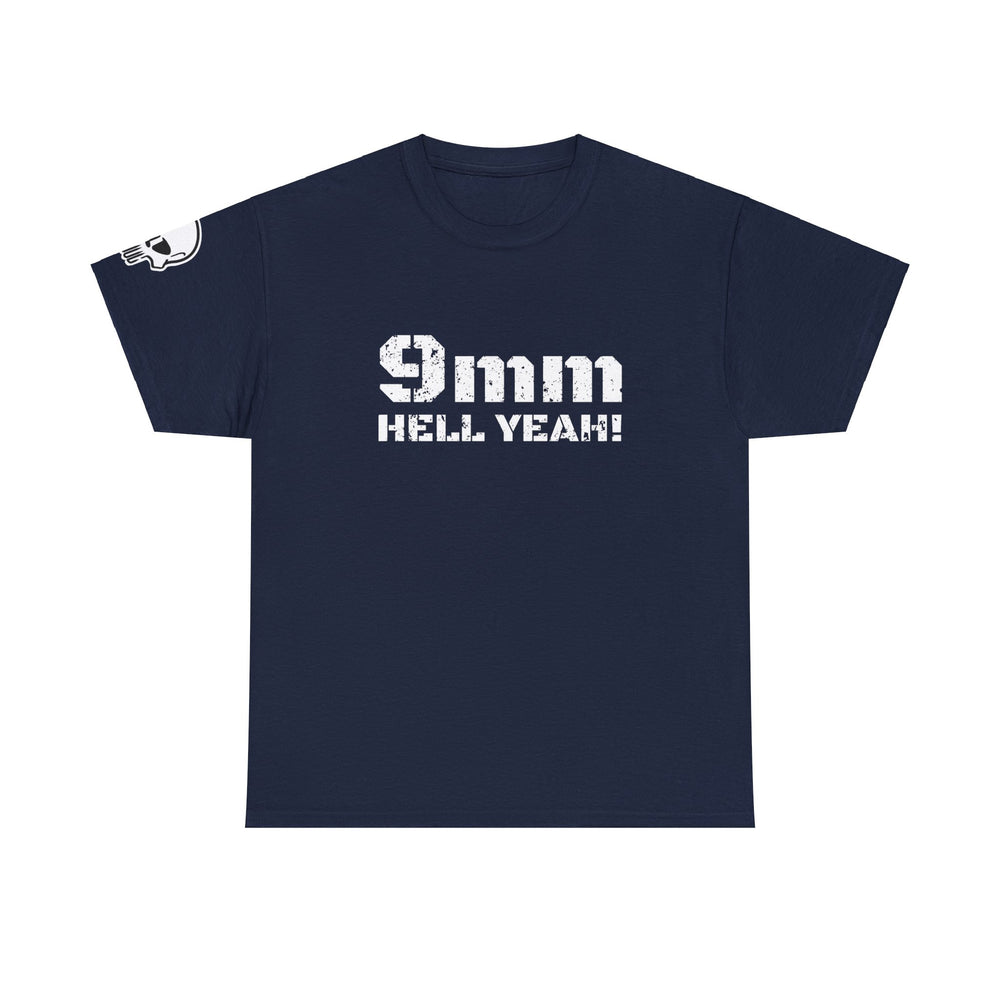 9 MM HELL YEAH! T SHIRT