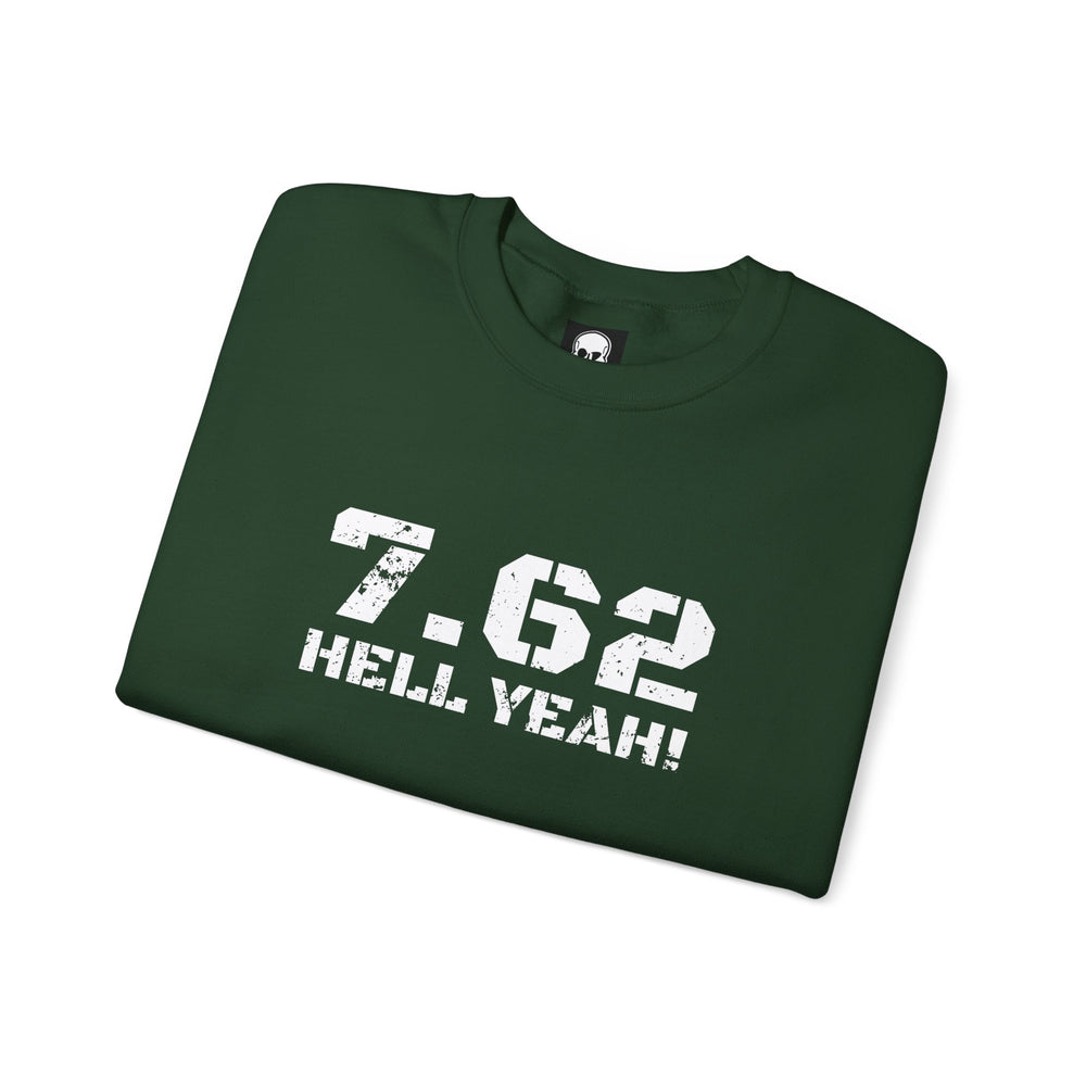 7.62 MM HELL YEAH! SWEATSHIRT