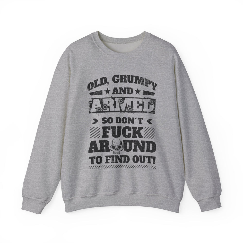 OLD, GRUMPY AND ARMED SWEATSHIRT