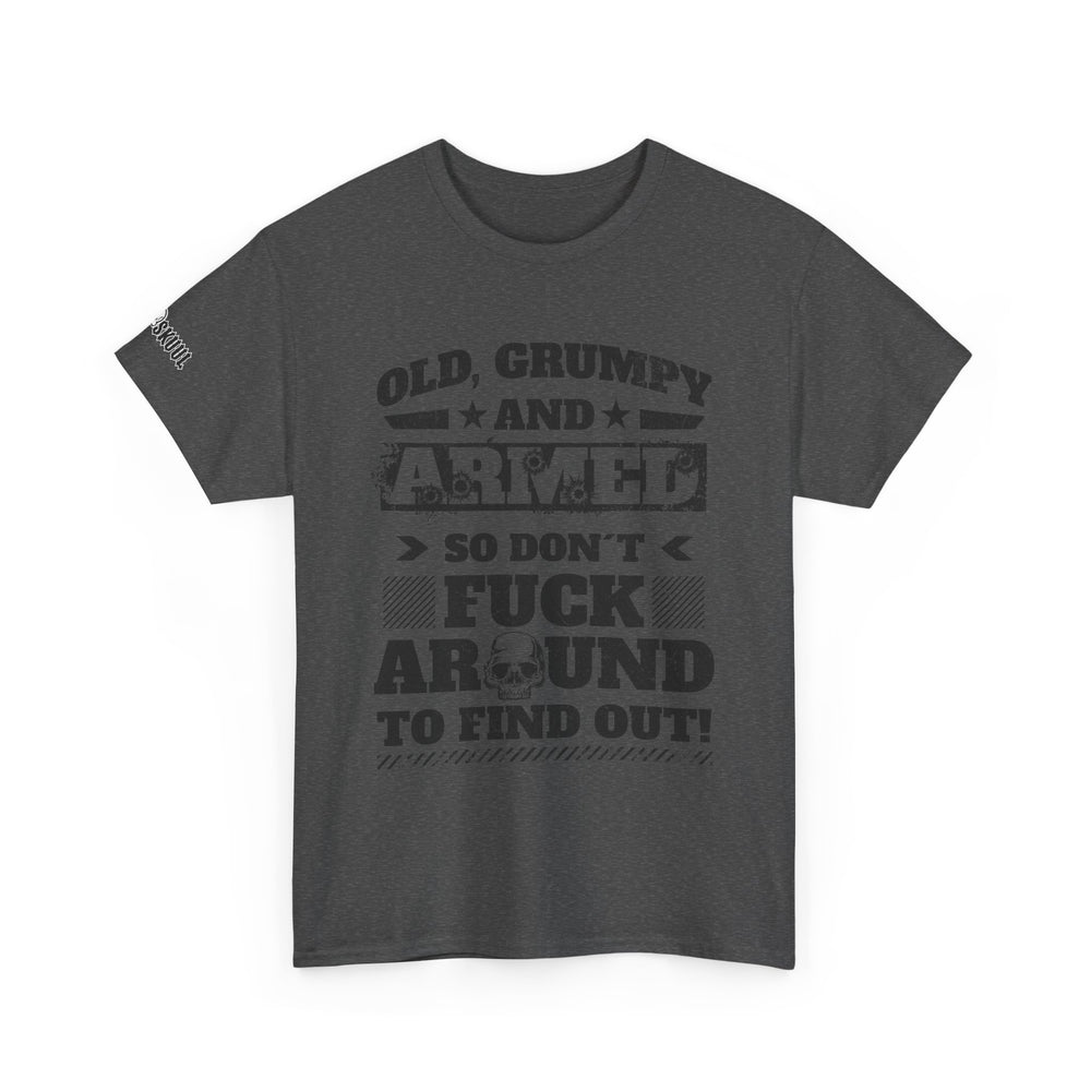 OLD, GRUMPY AND ARMED T SHIRT