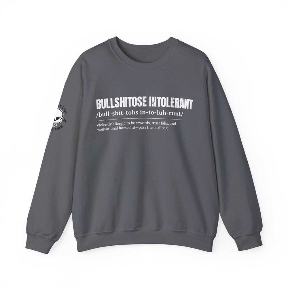BULLSHITOSE INTOLERANT SWEATSHIRT