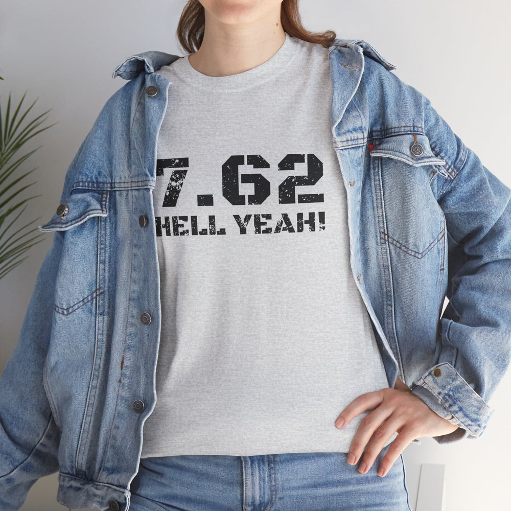 7.62 MM HELL YEAH! T SHIRT
