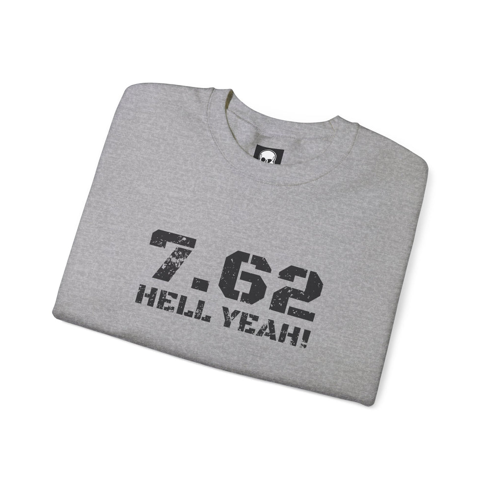 7.62 MM HELL YEAH! SWEATSHIRT