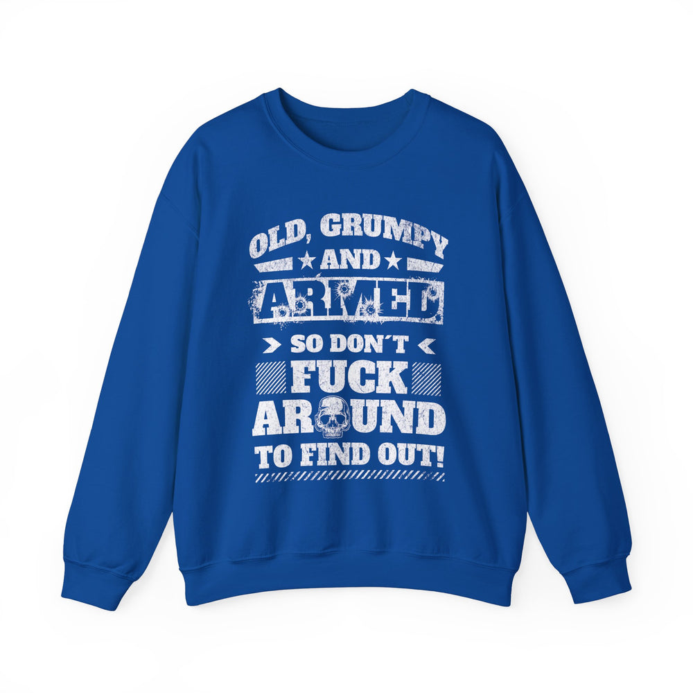 OLD, GRUMPY AND ARMED SWEATSHIRT