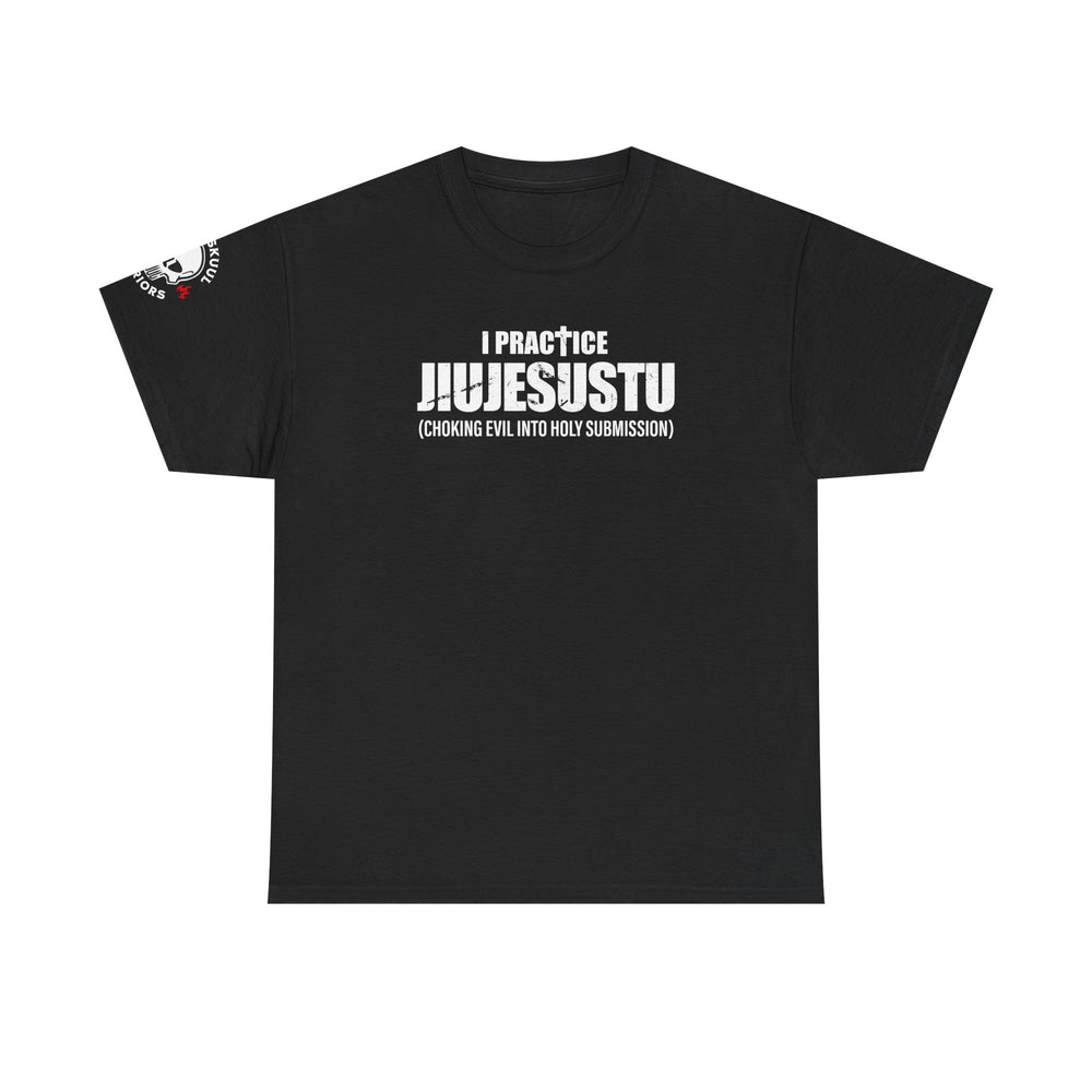 I PRACTICE JIUJESUSTU T SHIRT