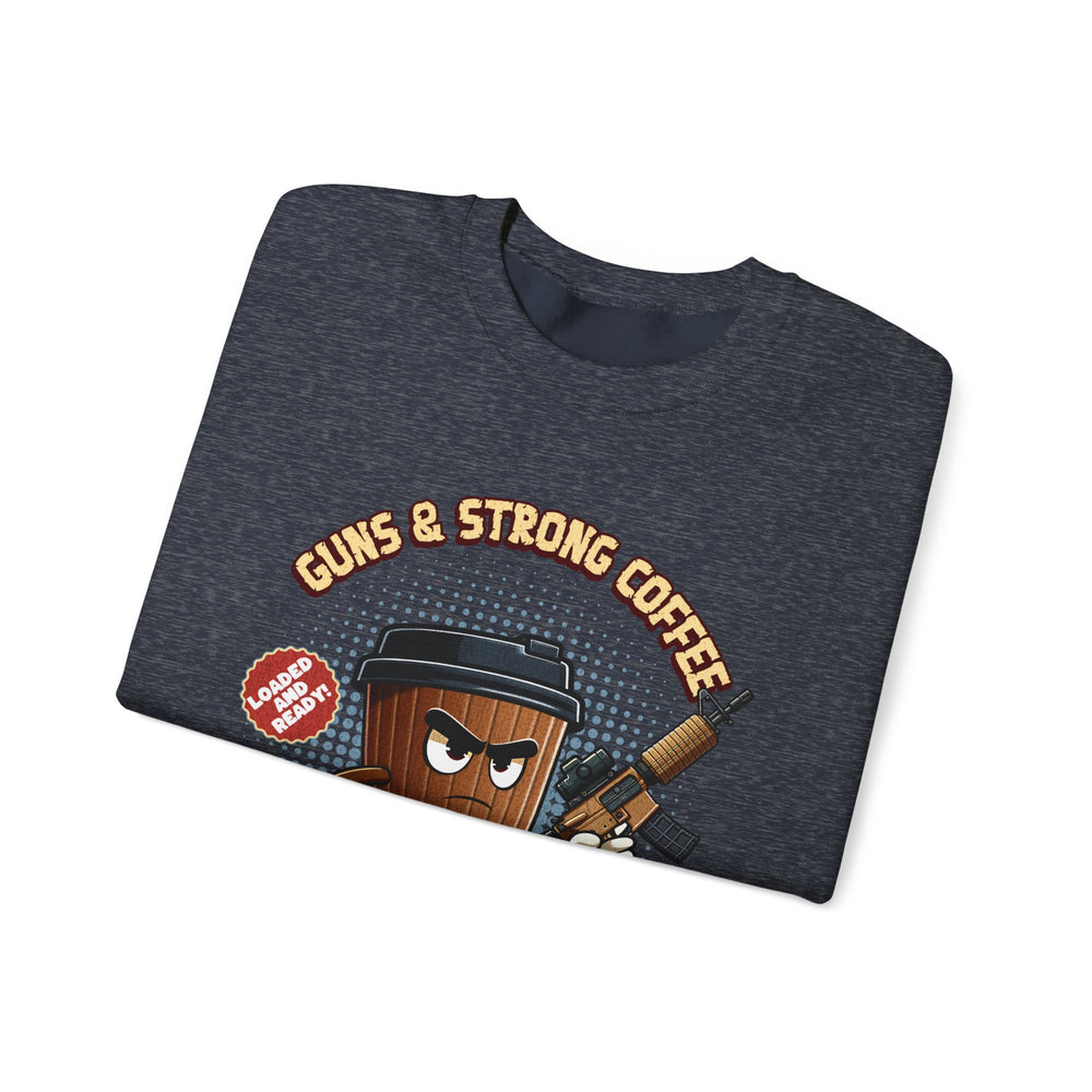 GUNS AND STRONG COFFEE SWEATSHIRT