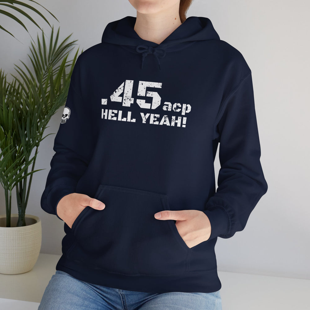 .45 ACP HELL YEAH! HOODIE