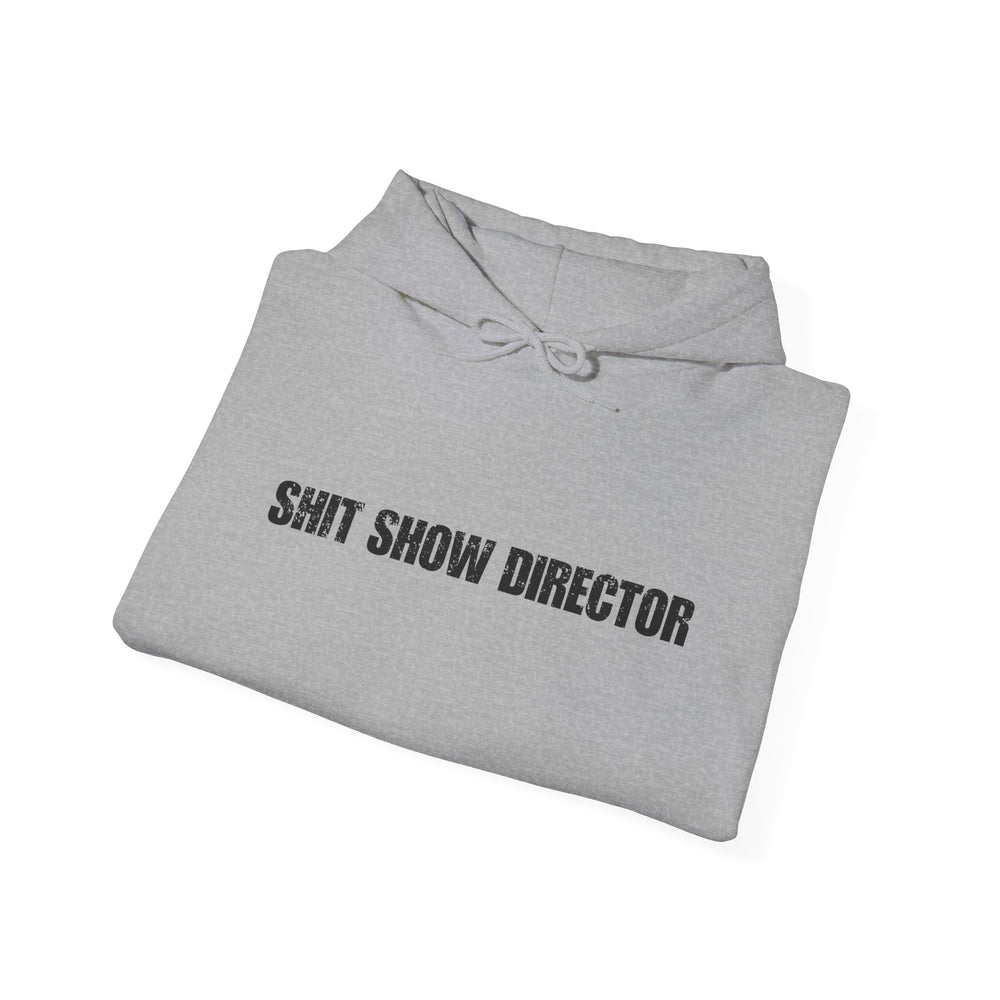 SHIT SHOW DIRECTOR HOODIE