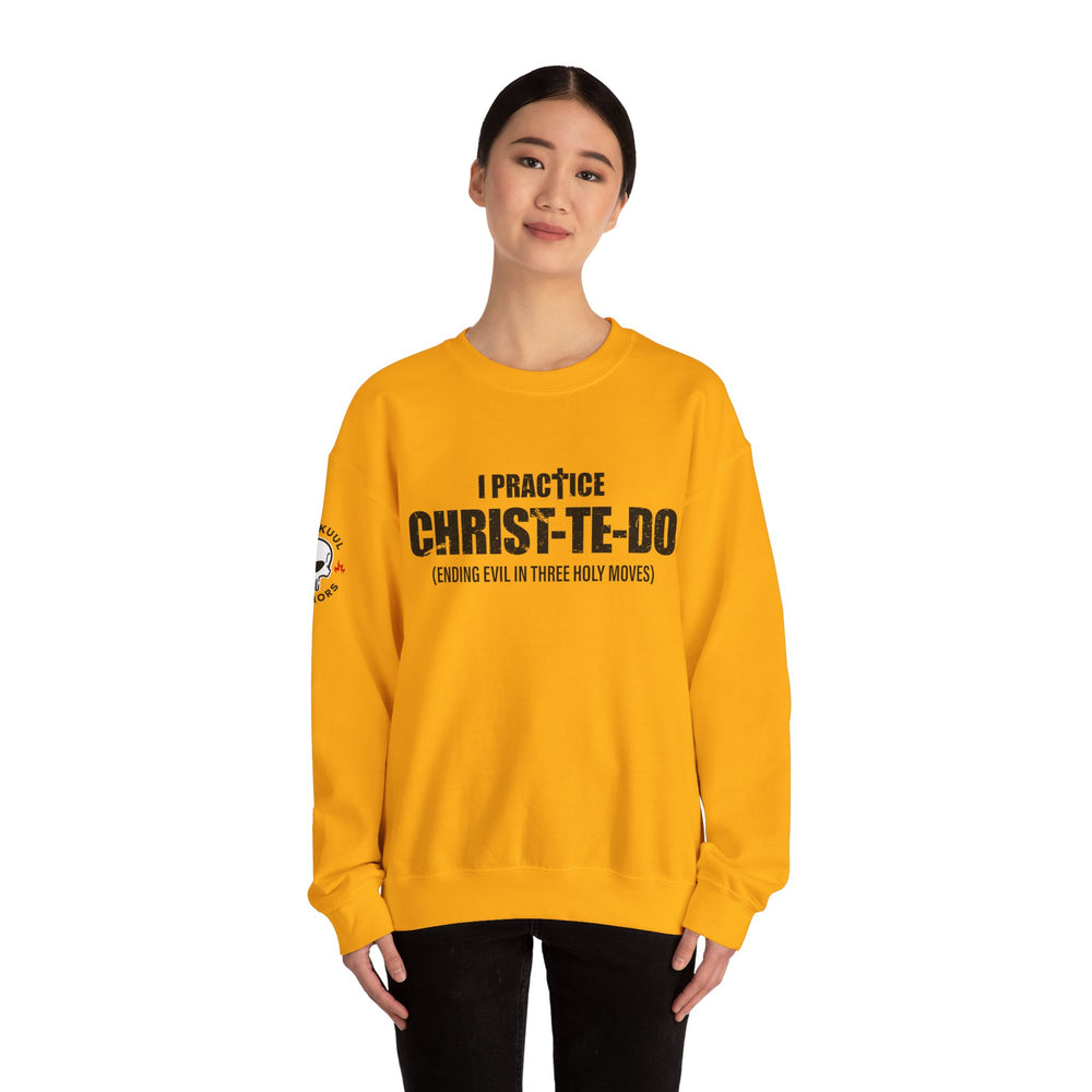 I PRACTICE CHRIST-TE-DO SWEATSHIRT