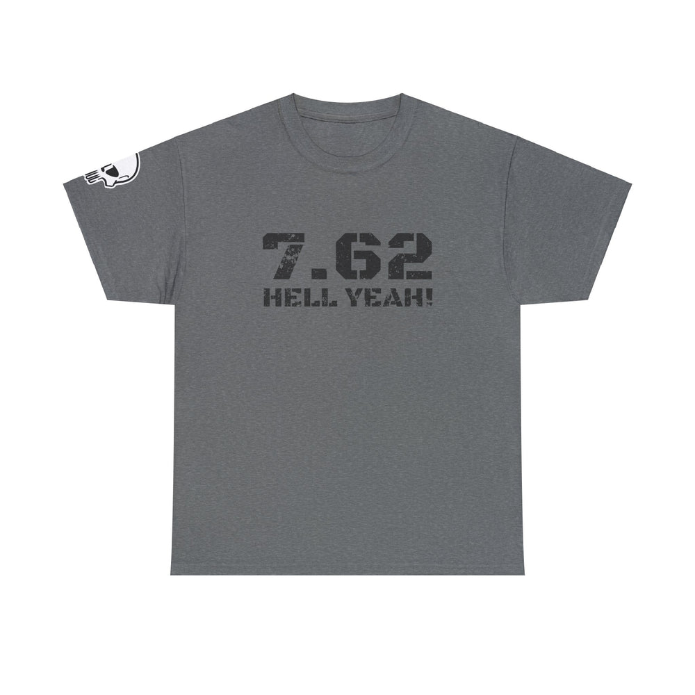 7.62 MM HELL YEAH! T SHIRT