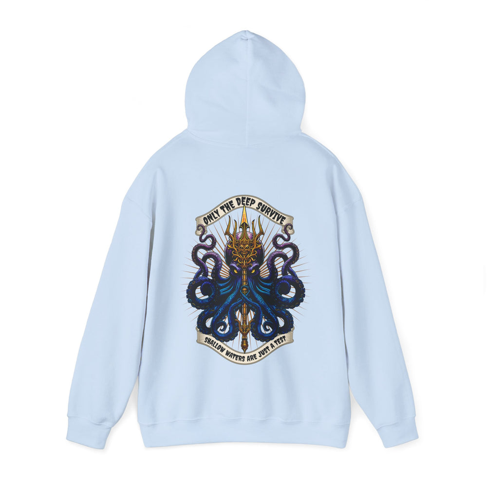 ONLY THE DEEP SURVIVE HOODIE
