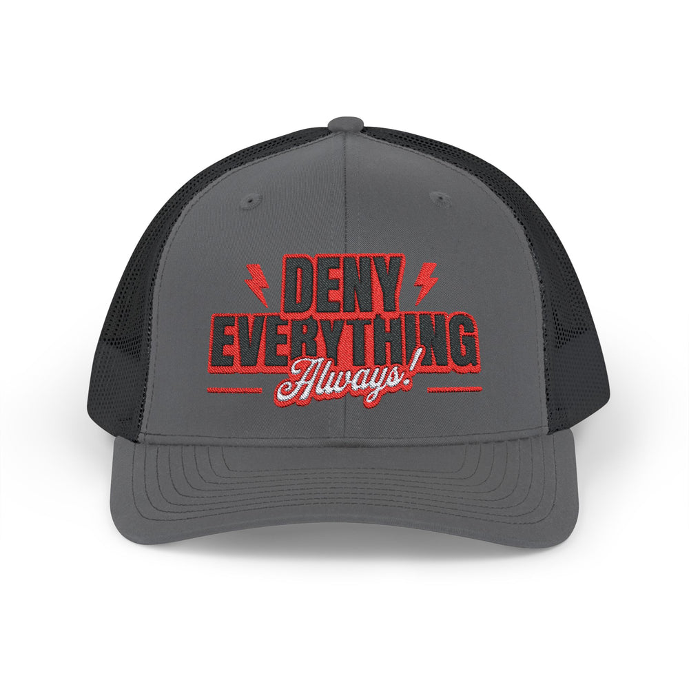 DENY EVERYTHING TRUCKER HAT