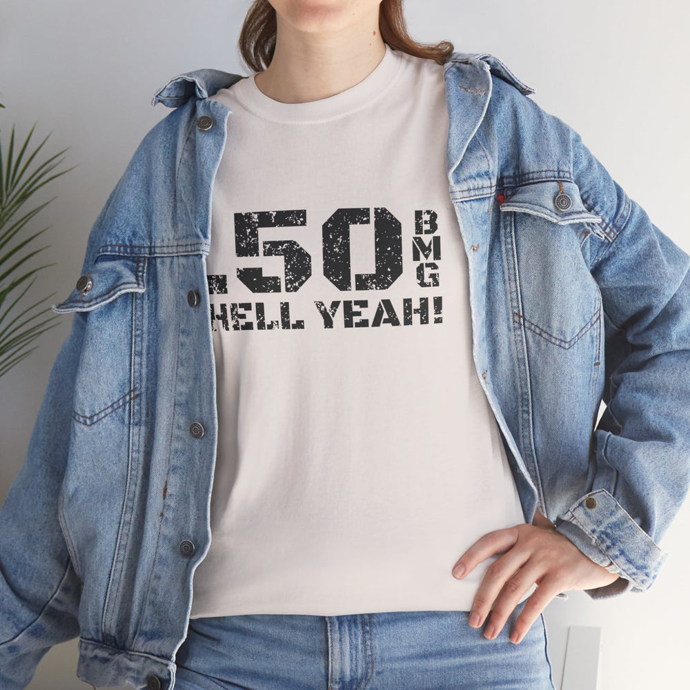 .50 BMG HELL YEAH! T SHIRT