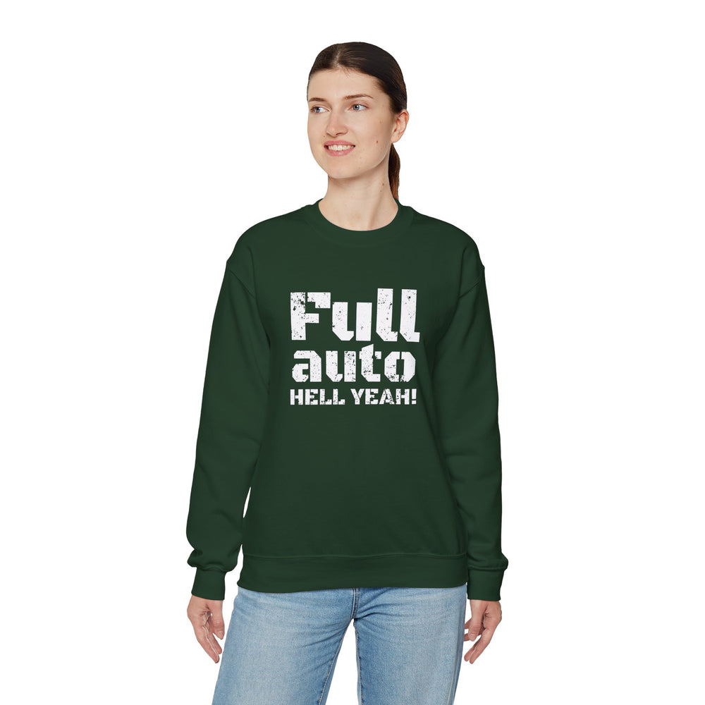 FULL AUTO HELL YEAH! SWEATSHIRT