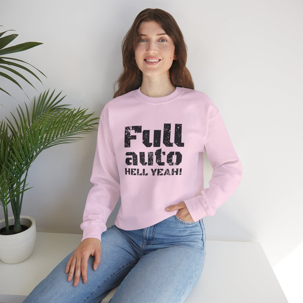 FULL AUTO HELL YEAH! SWEATSHIRT