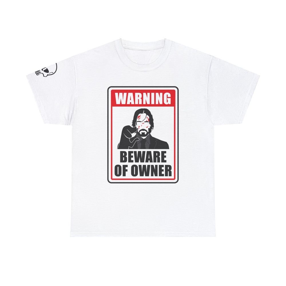 WICK BEWARE OF OWNER T SHIRT