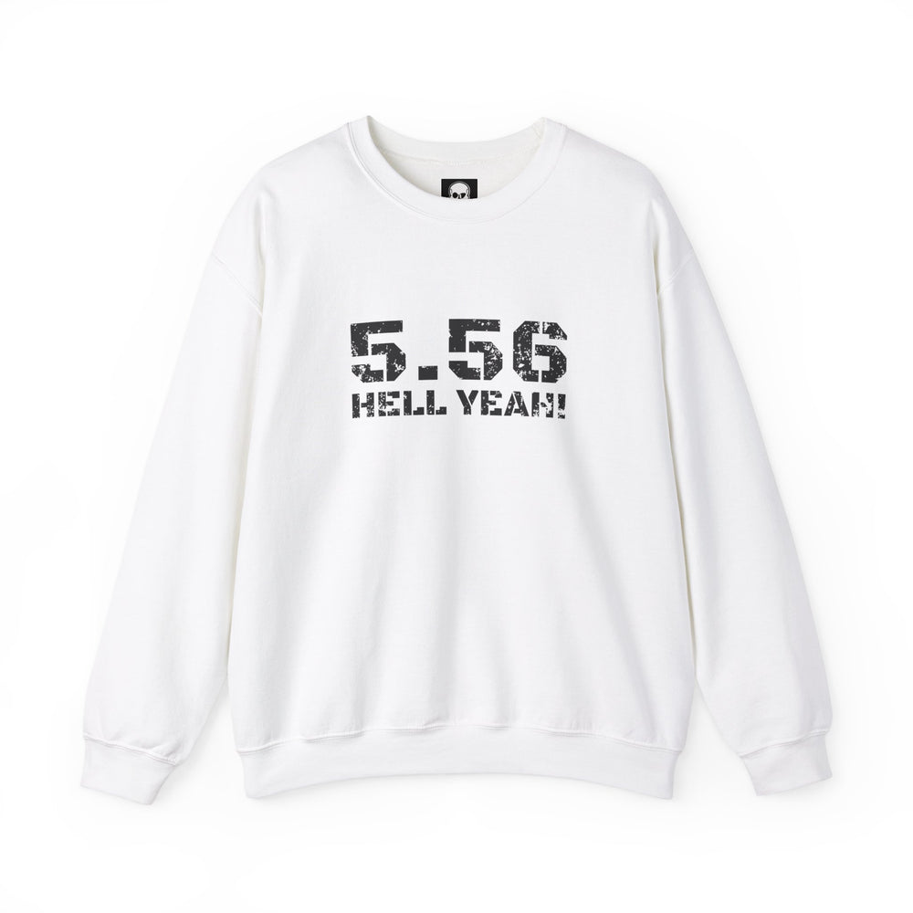 5.56 MM HELL YEAH! SWEATSHIRT