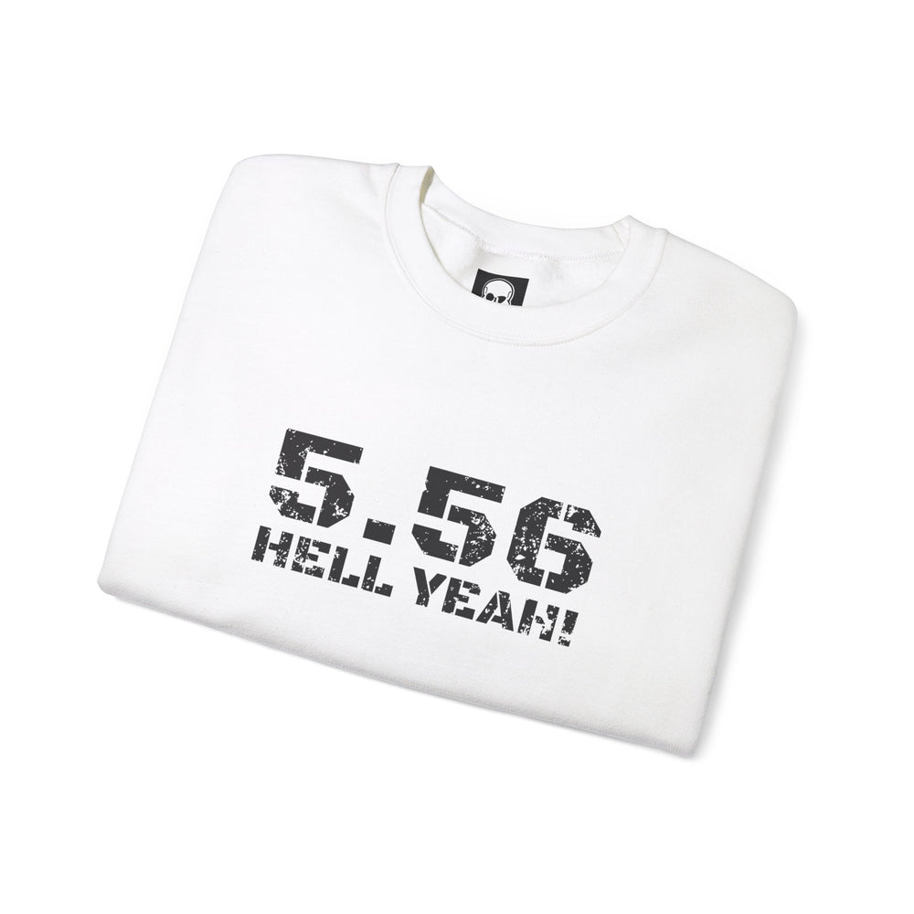 5.56 MM HELL YEAH! SWEATSHIRT