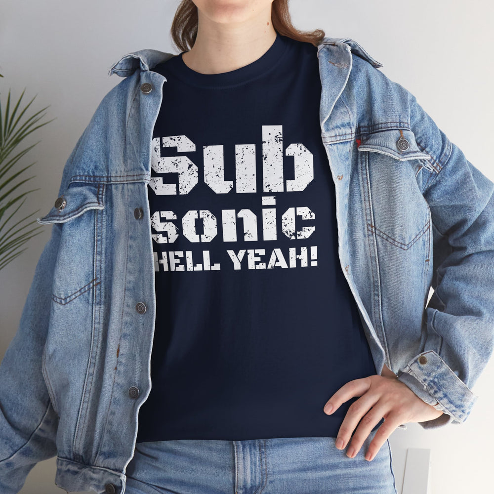 SUB SONIC HELL YEAH! T SHIRT