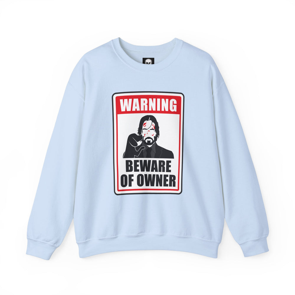 WICK BEWARE OF OWNER SWEATSHIRT