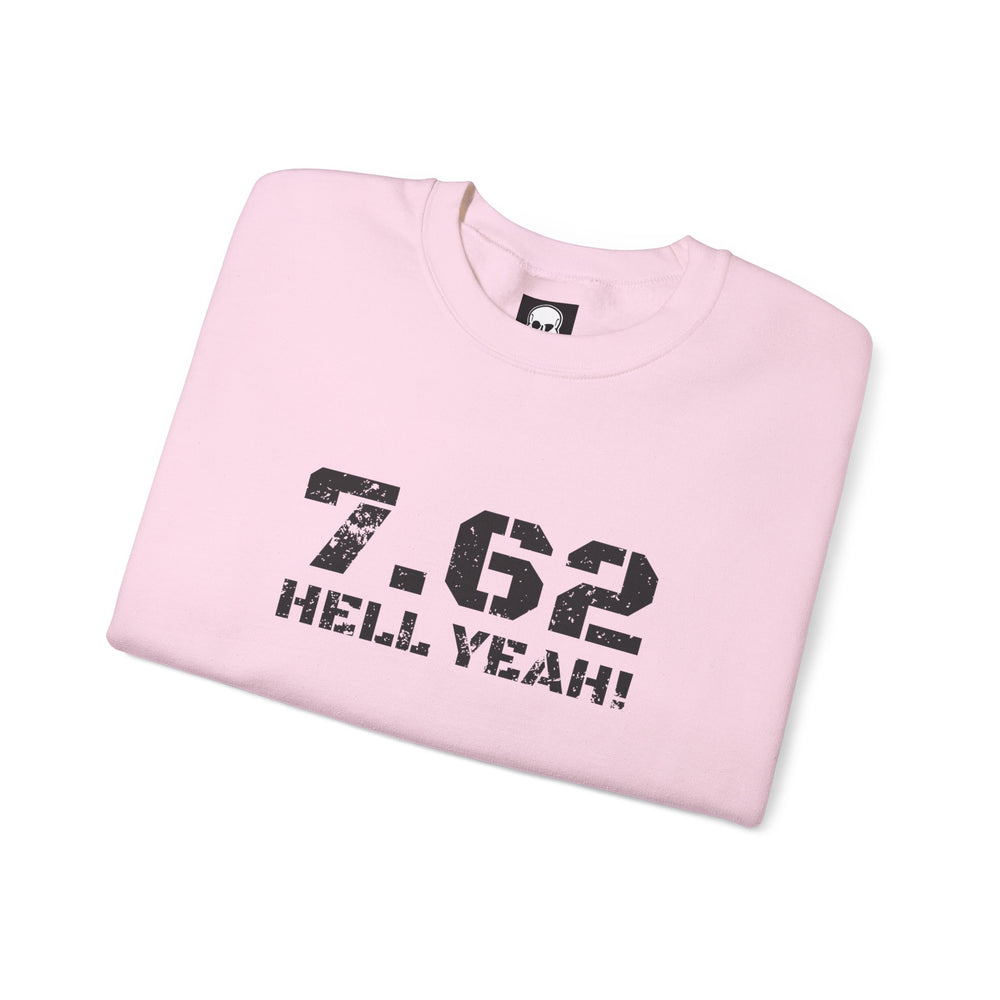 7.62 MM HELL YEAH! SWEATSHIRT