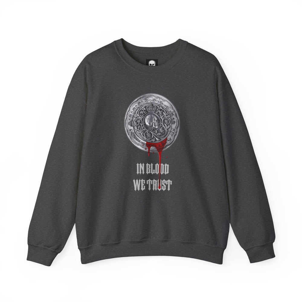 IN BLOOD WE TRUST SWEATSHIRT