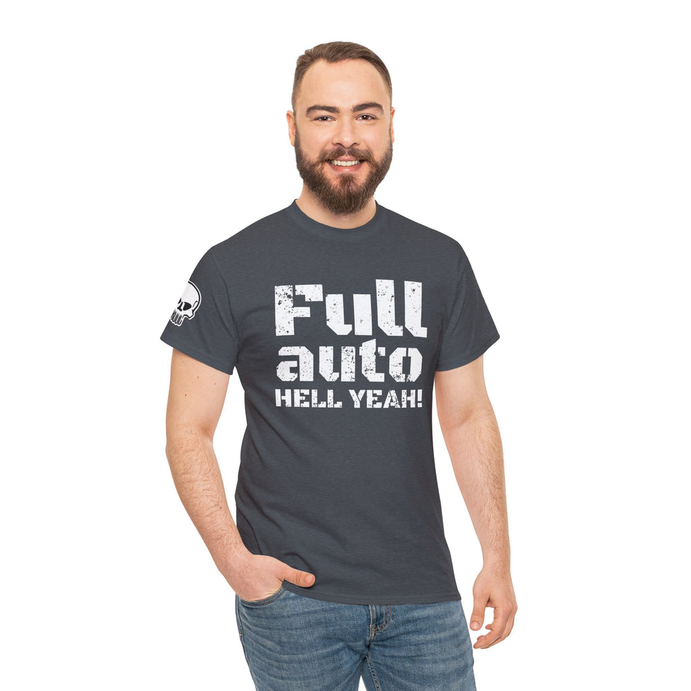 FULL AUTO HELL YEAH! T SHIRT