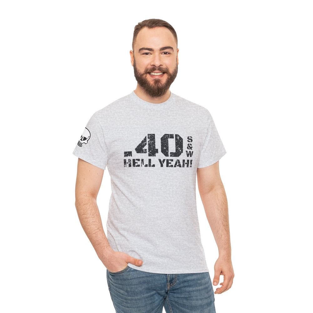 .40 S&W HELL YEAH! T SHIRT