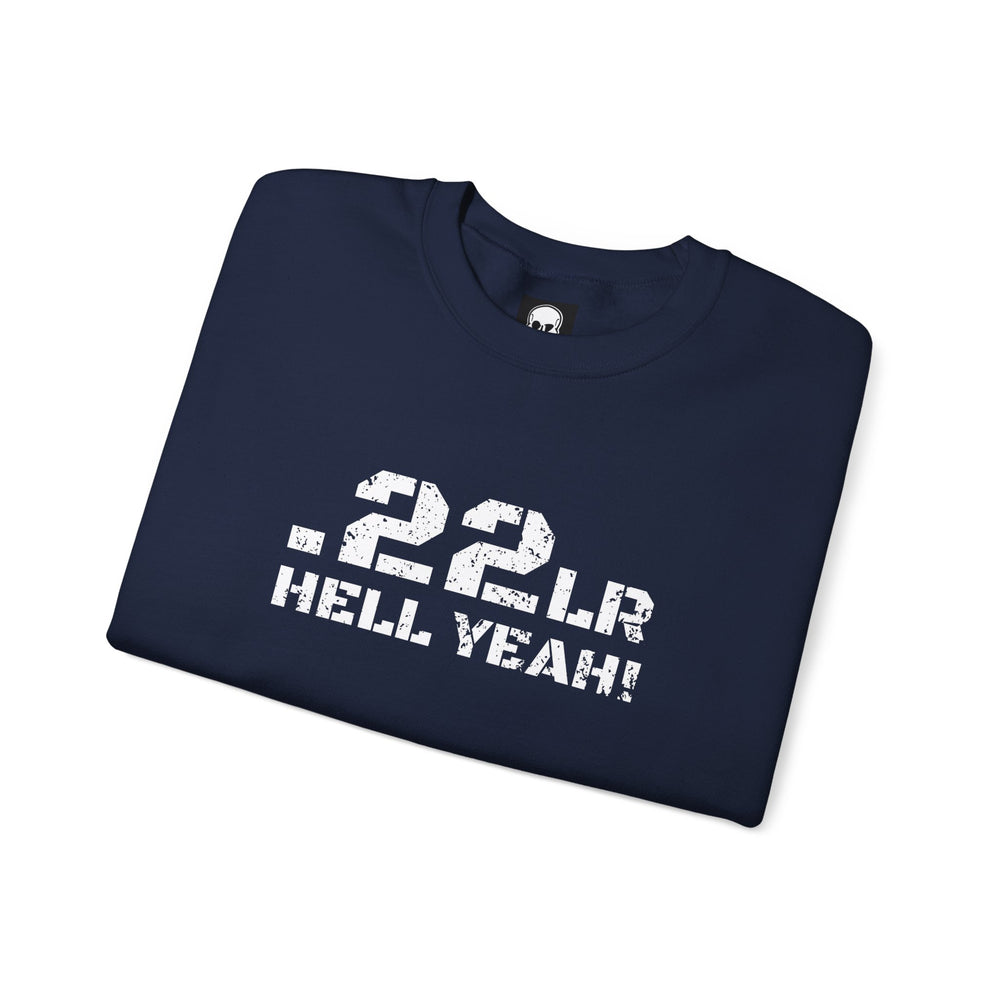 .22LR HELL YEAH! SWEATSHIRT