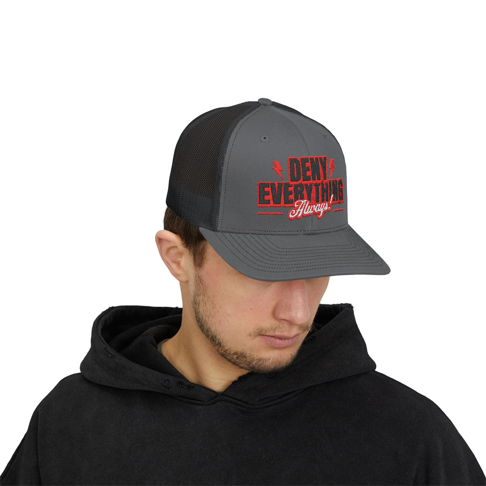 DENY EVERYTHING TRUCKER HAT