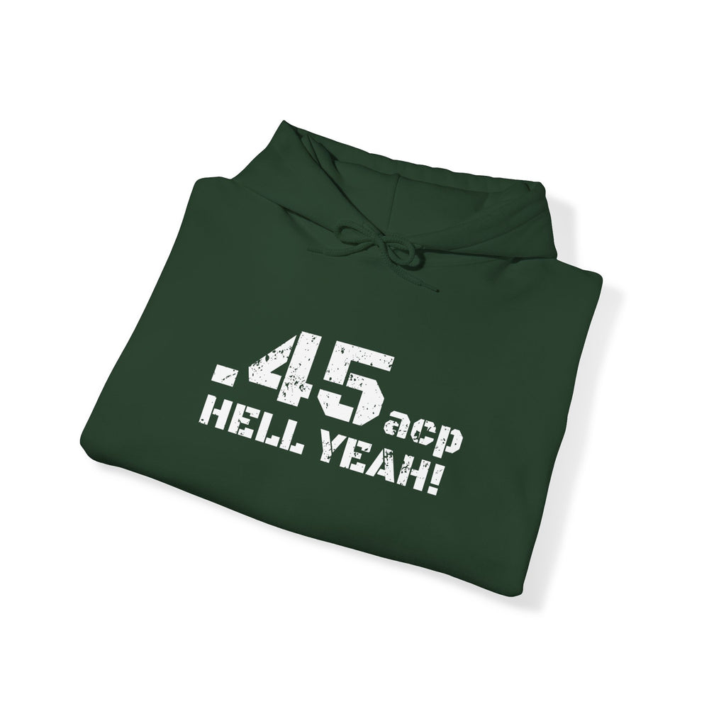 .45 ACP HELL YEAH! HOODIE