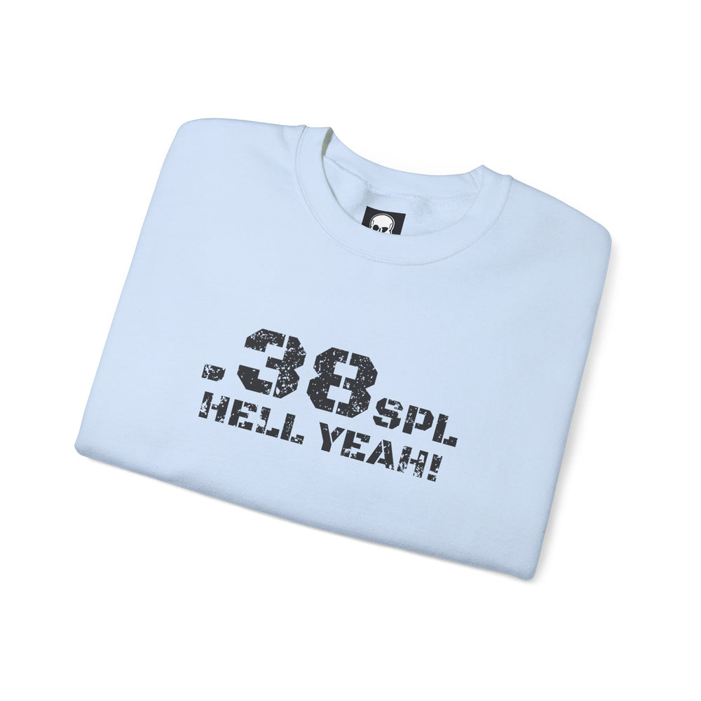 .38 SPL HELL YEAH! SWEATSHIRT