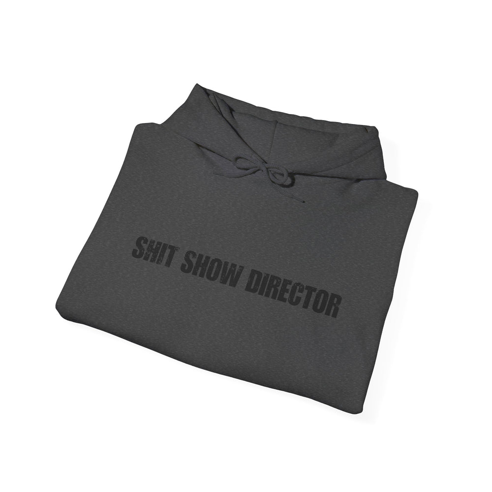 SHIT SHOW DIRECTOR HOODIE