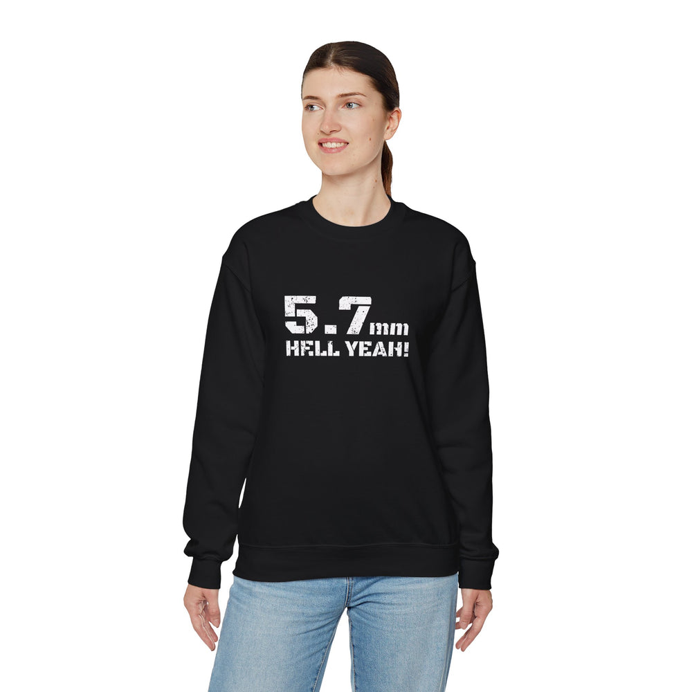 5.7 MM HELL YEAH! SWEATSHIRT