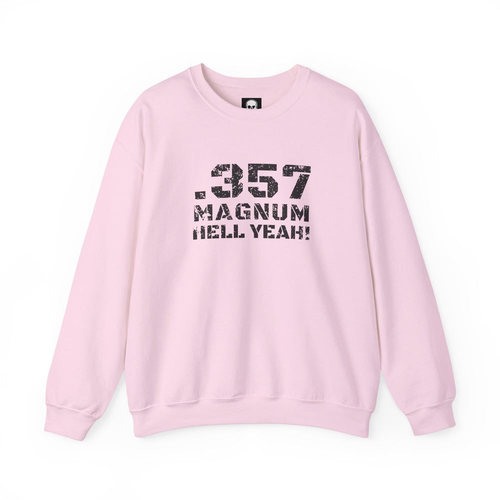 .357 MAGNUM HELL YEAH! SWEATSHIRT