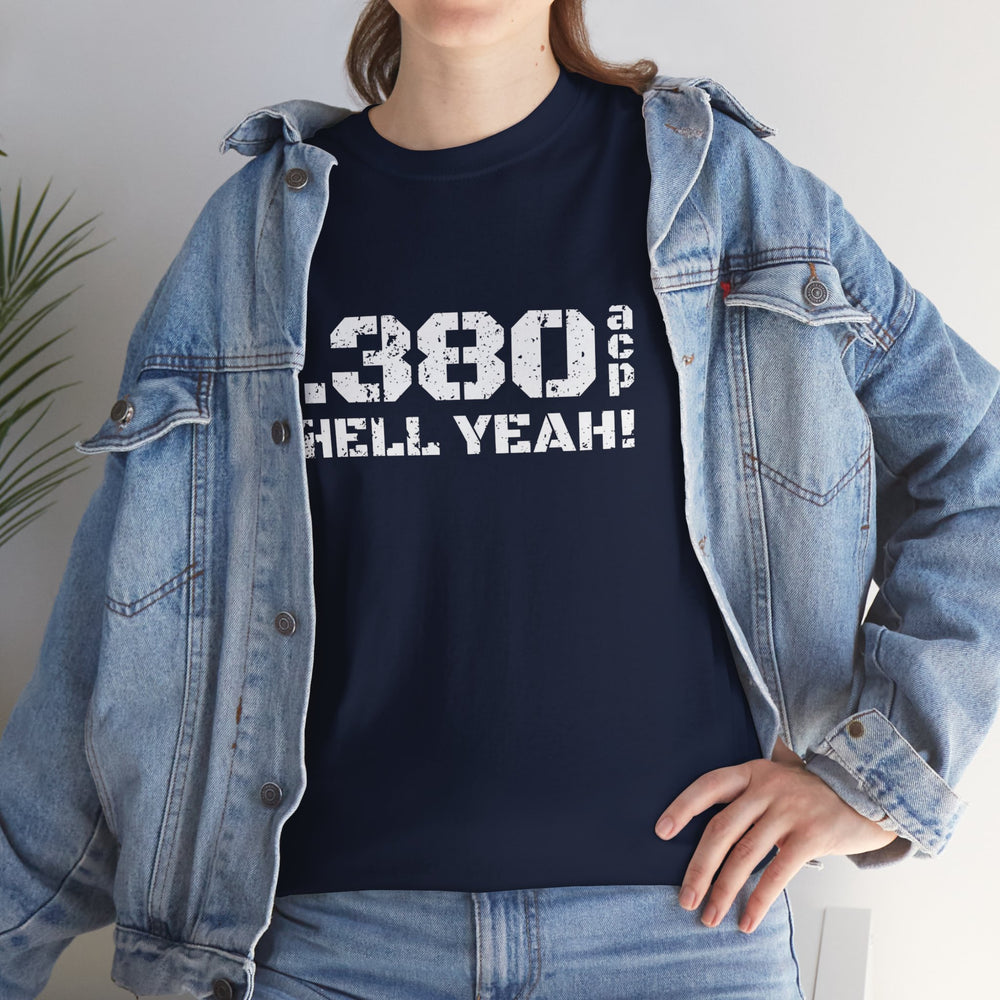 .380 ACP HELL YEAH! T SHIRT