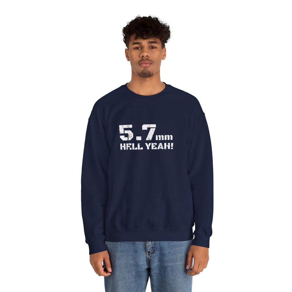 5.7 MM HELL YEAH! SWEATSHIRT