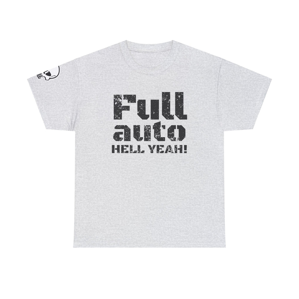FULL AUTO HELL YEAH! T SHIRT